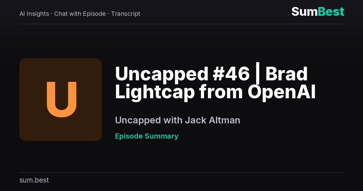 Uncapped #46 | Brad Lightcap from OpenAI - Uncapped with Jack Altman ...